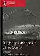 Routledge handbook of ethnic conflict