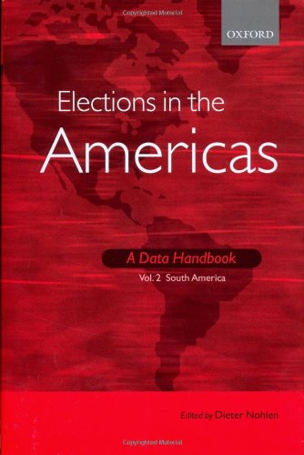 Elections in the Americas: A Data Handbook Volume 2: South America