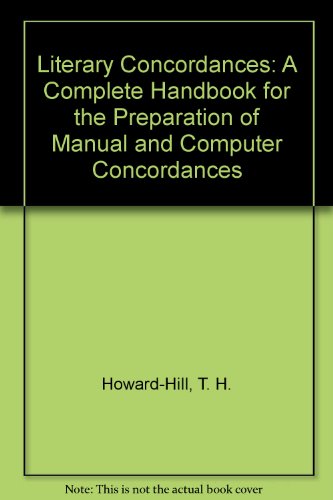 Literary Concordances. A Complete Handbook for the Preparation of Manual and Computer Concordances