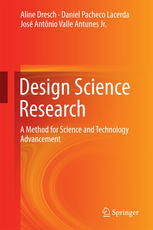 Design Science Research: A Method for Science and Technology Advancement
