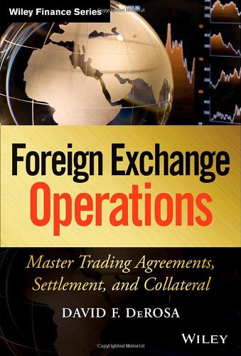 Foreign Exchange Operations: Master Trading Agreements, Settlement, and Collateral