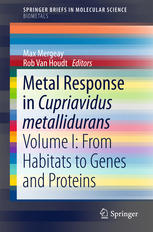 Metal Response in Cupriavidus metallidurans: Volume I: From Habitats to Genes and Proteins