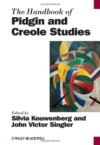 The Handbook of Pidgin and Creole Studies (Blackwell Handbooks in Linguistics)
