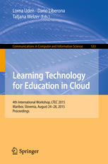 Learning Technology for Education in Cloud: 4th International Workshop, LTEC 2015, Maribor, Slovenia, August 24-28, 2015, Proceedings
