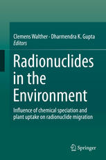 Radionuclides in the Environment: Influence of chemical speciation and plant uptake on radionuclide migration