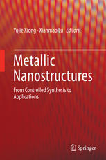Metallic Nanostructures: From Controlled Synthesis to Applications