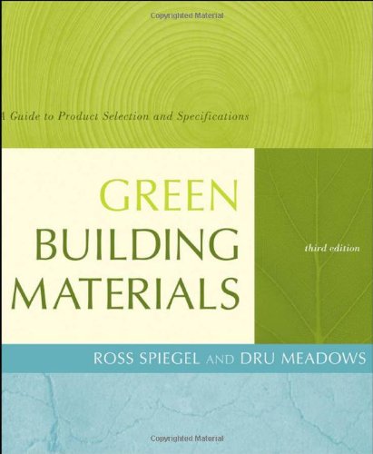 Green Building Materials: A Guide to Product Selection and Specification, 3rd Edition