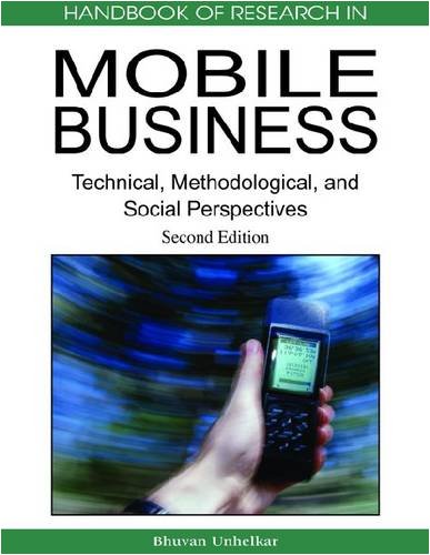 Handbook of research in mobile business: technical, methodological and social perspectives