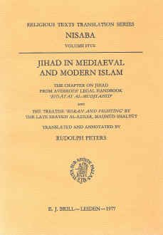 Jihad in Mediaeval and Modern Islam: The Chapter on Jihad from Averroes Legal Handbook Bidāyat al-mudjtahid and the Treatise Koran and Fighting b