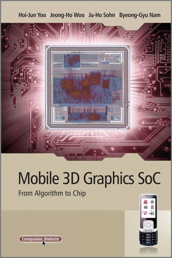 Mobile 3D Graphics SoC: From Algorithm to Chip