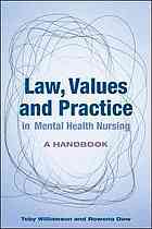 Law, values and practice in mental health nursing: a handbook