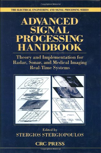 Advanced Signal Processing Handbook: Theory and Implementation for Radar, Sonar, and Medical Imaging Real Time Systems (Electrical Engineering & Appli