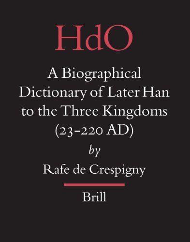 A Biographical Dictionary of Later Han to the Three Kingdoms (23-220 AD) (Handbook of Oriental Studies, Section 4)