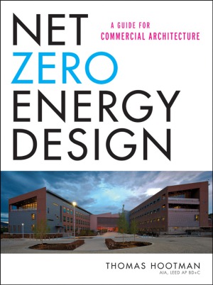 Net Zero Energy Design  A Guide for Commercial Architecture