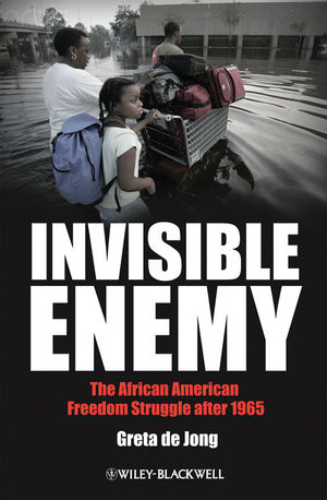 Invisible Enemy: The African American Freedom Struggle after 1965
