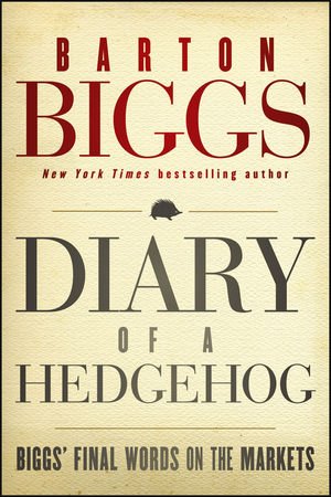 Diary of a Hedgehog: Biggs Final Words on the Markets