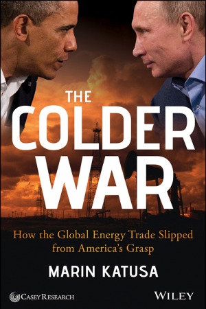 The Colder War  How the Global Energy Trade Slipped from Americas Grasp