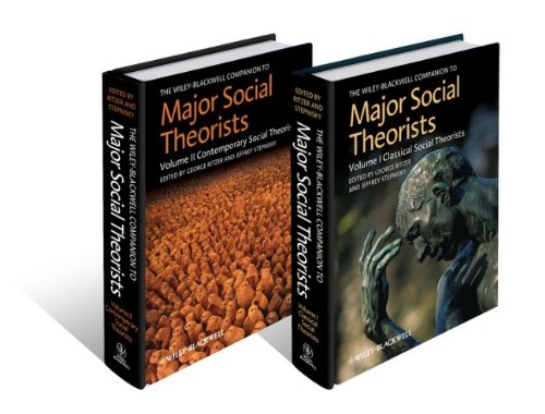 The Wiley-Blackwell Companion to Major Social Theorists, Volume I: Classical Social Theorists (Blackwell Companions to Sociology)