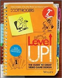 Level Up!: The Guide to Great Video Game Design