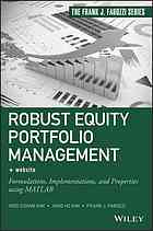 Robust equity portfolio management + website : formulations, implementations, and properties using MATLAB