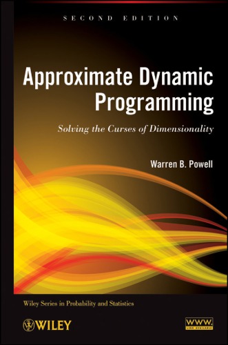 Approximate dynamic programming. Solving the curses of dimensionality