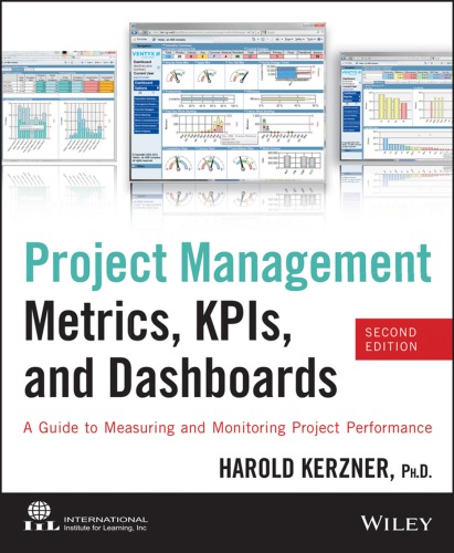 Project management metrics, KPIs, and dashboards : a guide to measuring and monitoring project performance