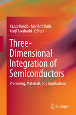 Three-Dimensional Integration of Semiconductors: Processing, Materials, and Applications