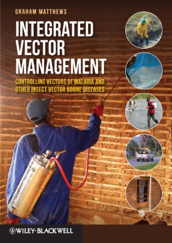Integrated Vector Management: Controlling Vectors of Malaria and Other Insect Vector Borne Diseases