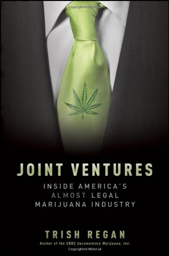 Joint Ventures: Inside Americas Almost Legal Marijuana Industry