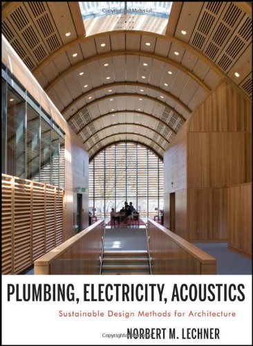 Plumbing, electricity, acoustics : sustainable design methods for architects