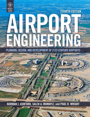 Airport Engineering. Planning Design and Development of 21st Century Airports (4th edition)