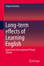 Long-term effects of Learning English: Experiences from Japanese Primary Schools