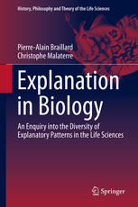Explanation in Biology: An Enquiry into the Diversity of Explanatory Patterns in the Life Sciences