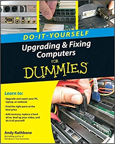 Upgrading and Fixing Computers Do-it-Yourself For Dummies