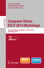 Computer Vision - ECCV 2014 Workshops: Zurich, Switzerland, September 6-7 and 12, 2014, Proceedings, Part II
