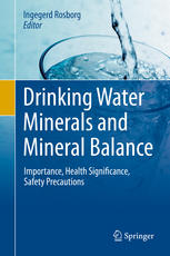 Drinking Water Minerals and Mineral Balance: Importance, Health Significance, Safety Precautions