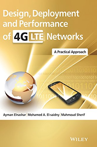 Design, Deployment and Performance of 4G-LTE Networks: A Practical Approach