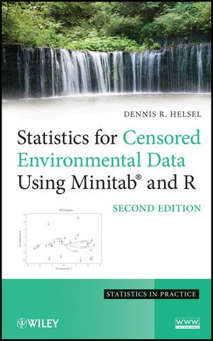 Statistics for Censored Environmental Data Using Minitab and R (Statistics in Practice)