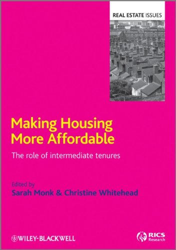 Making Housing more Affordable: The role of intermediate tenures (Real Estate Issues)