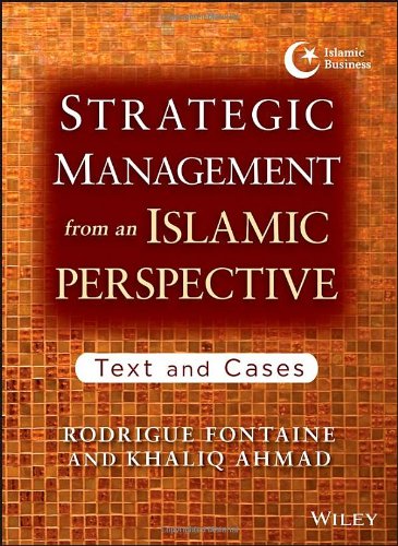 Strategic Management from an Islamic Perspective: Text and Cases