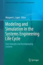 Modeling and Simulation in the Systems Engineering Life Cycle: Core Concepts and Accompanying Lectures