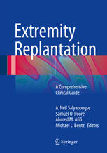 Extremity Replantation: A Comprehensive Clinical Guide