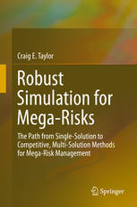 Robust Simulation for Mega-Risks: The Path from Single-Solution to Competitive, Multi-Solution Methods for Mega-Risk Management