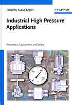 Industrial high pressure applications : processes, equipment and safety