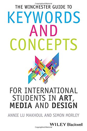 The Winchester Guide to Keywords and Concepts for International Students in Art, Media and Design