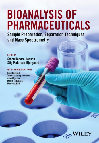 Bioanalysis of pharmaceuticals : sample preparation, separation techniques and mass spectrometry