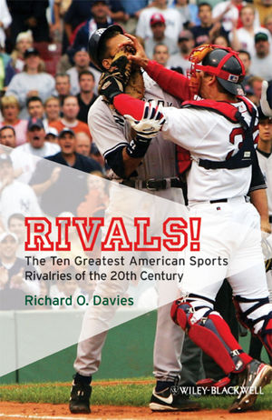 Rivals! The Ten Greatest American Sports Rivalries of the 20th Century