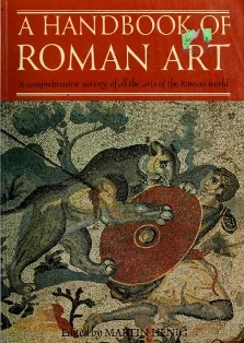 A Handbook of Roman art : a comprehensive survey of all the arts of the Roman world