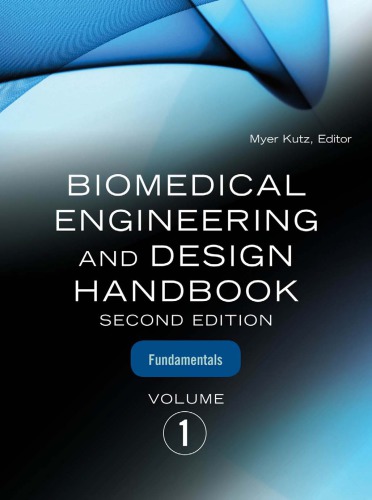 Biomedical engineering and design handbook. / Vol. I, Fundamentals