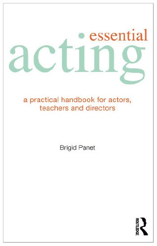 Essential Acting: A Practical Handbook for Actors, Teachers and Directors